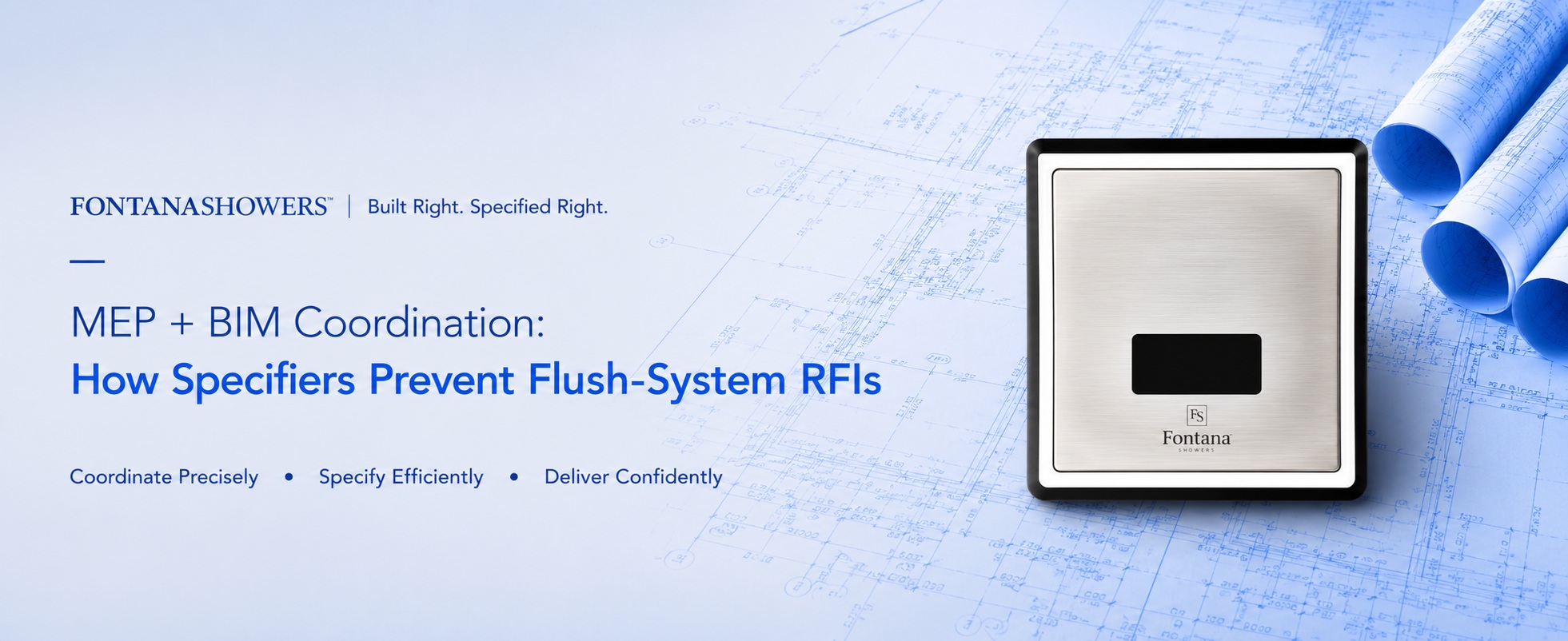 FontanaShowers flush control system with MEP and BIM coordination resources for preventing specification conflicts and project RFIs